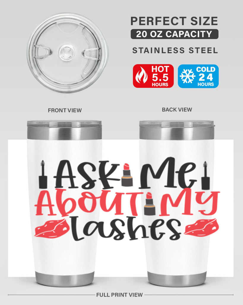 Ask Me About My Lashes Style 255#- make up- Tumbler