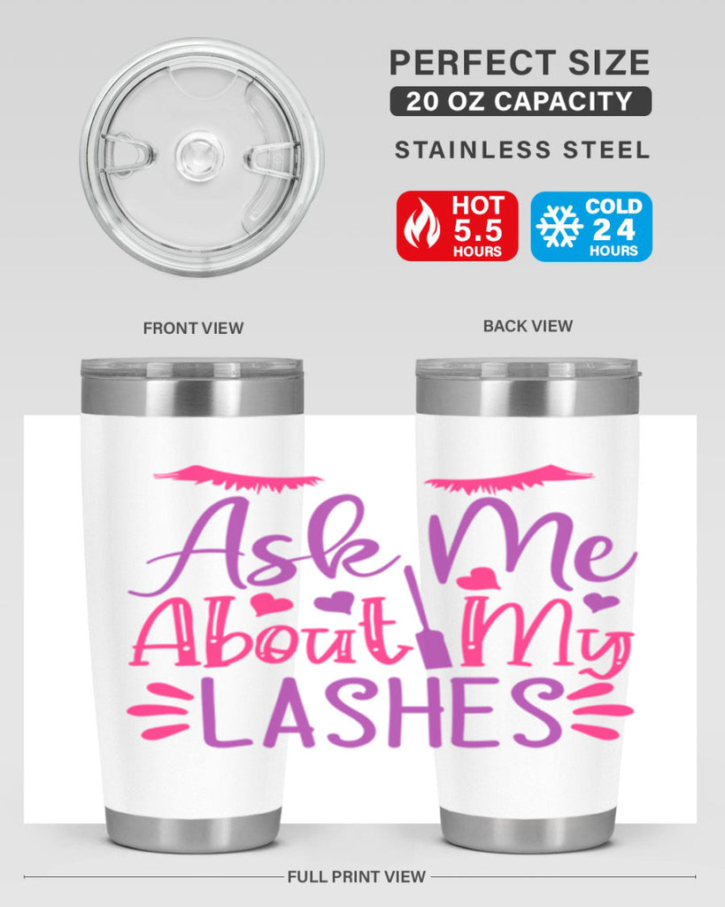 Ask Me About My Lashes Style 256#- make up- Tumbler