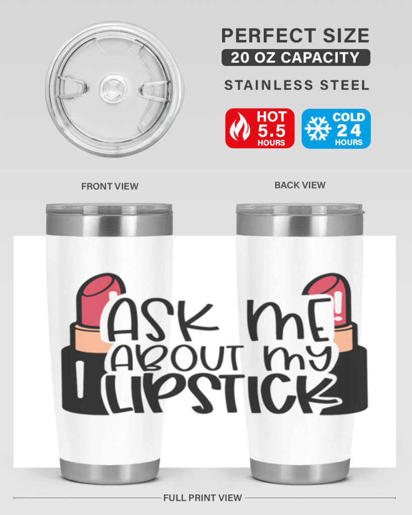 Ask Me About My Lipstick Style 141#- make up- Tumbler