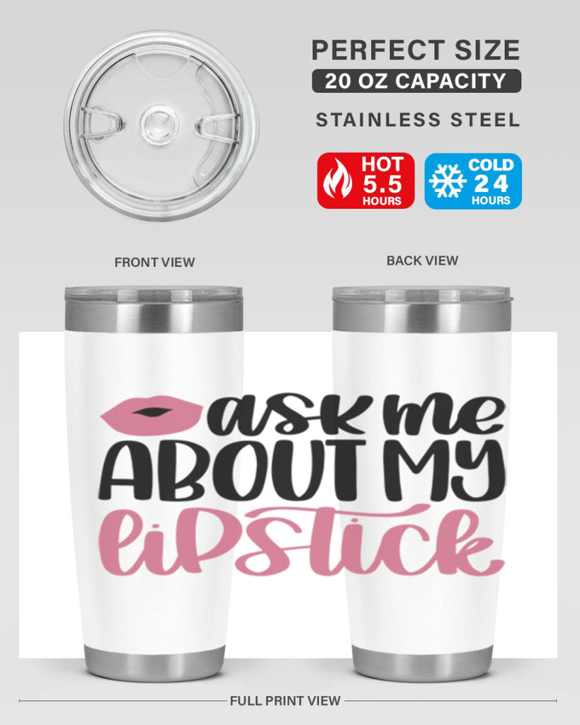Ask Me About My Lipstick Style 142#- make up- Tumbler
