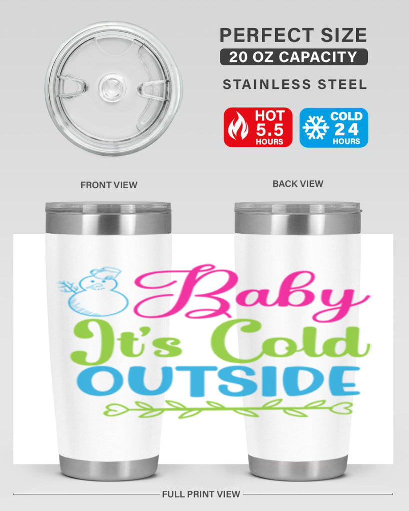 Baby Its Cold Outside 18#- winter- Tumbler