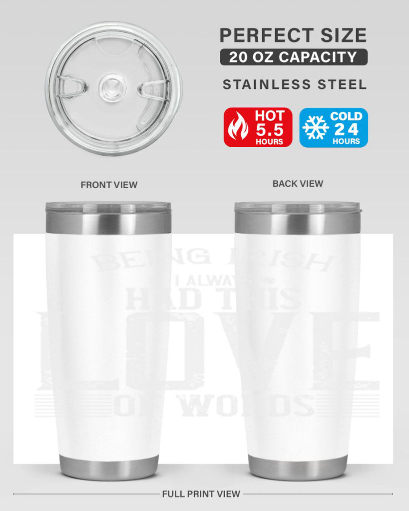 Being Irish I always had this love of words Style 141#- St Patricks Day- Tumbler