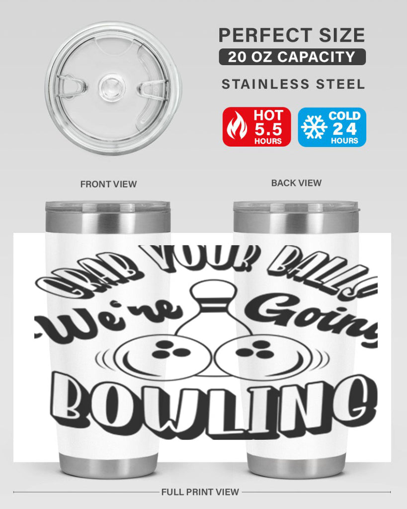 Grab your balls Were going bowling 1200#- bowlig- Tumbler