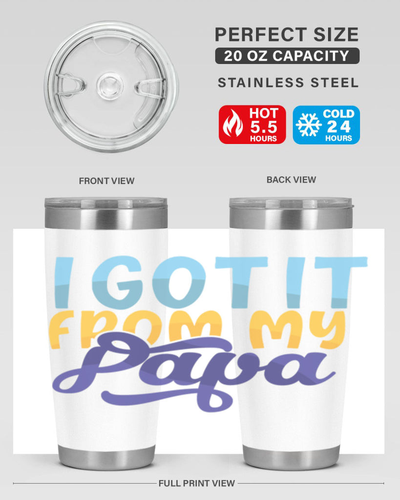 I Got It From My Papa 56#- grandpa - papa- Tumbler