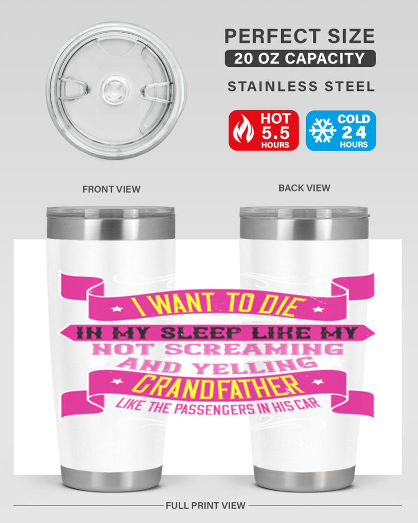 I want to die in my sleep like my grandfather 89#- grandpa - papa- Tumbler