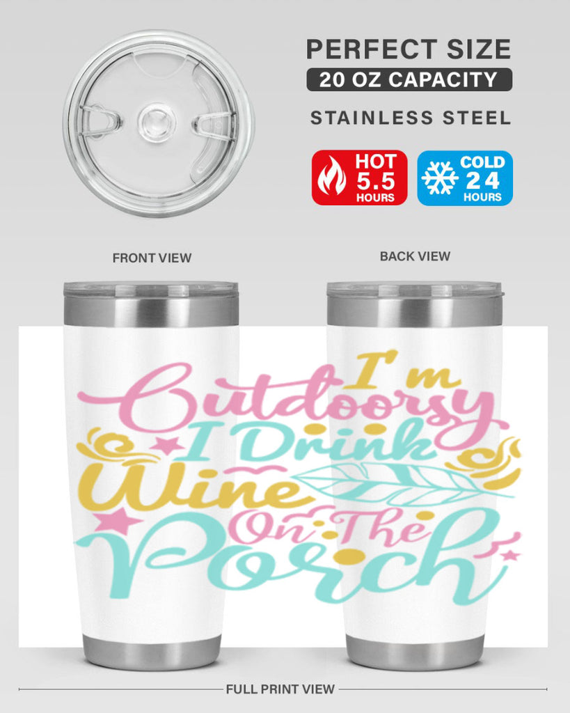 IM OUTDOORSY I DRINK WINE ON THE PORCH Style 61#- summer- Tumbler