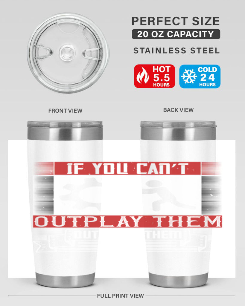 If you can’t outplay them outwork them Style 31#- coaching- tumbler