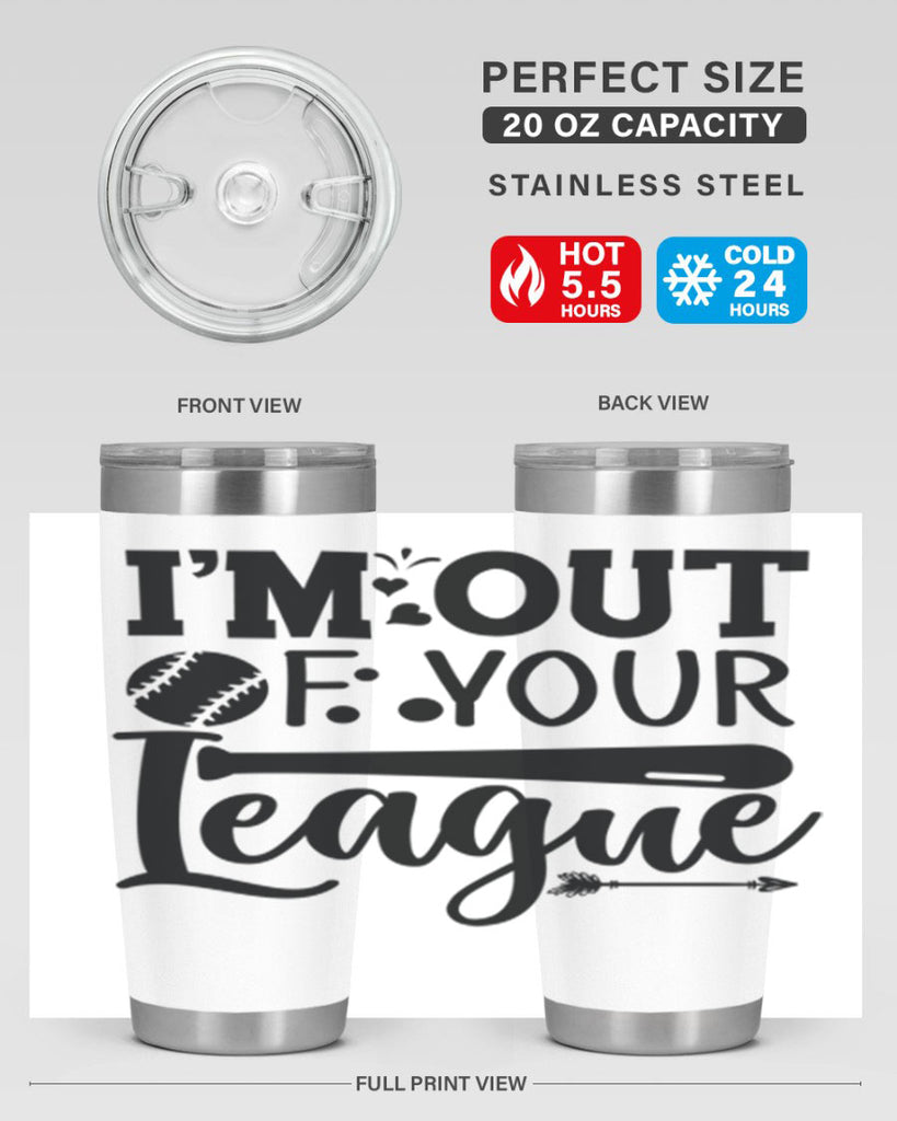 Im Out Of Your League 2069#- baseball- Tumbler