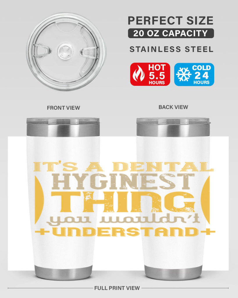 Its a dental hyginest Style 30#- dentist- tumbler
