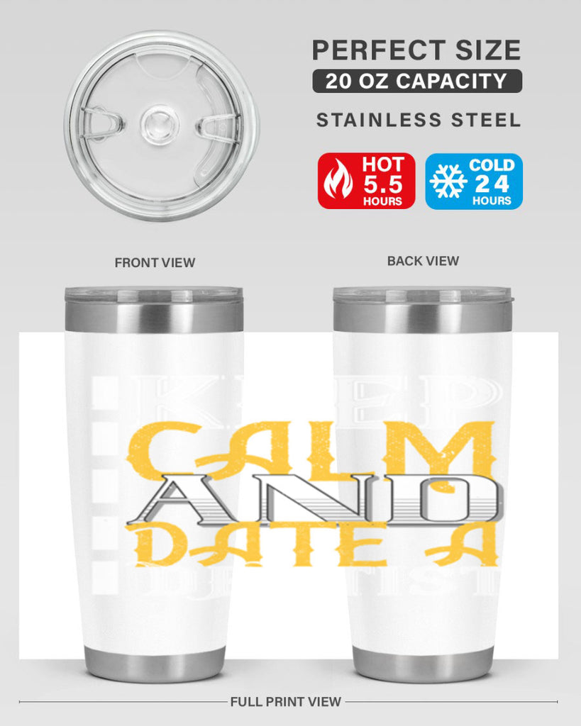 Keep calm and date a dentist Style 29#- dentist- tumbler