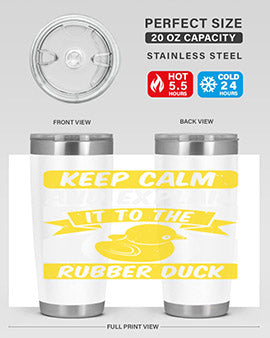 Keep calm and explain it to the rubber duck Style 31#- duck- Tumbler