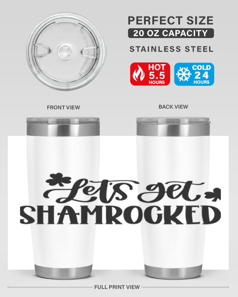 Lets Get Shamrocked Style 70#- St Patricks Day- Tumbler