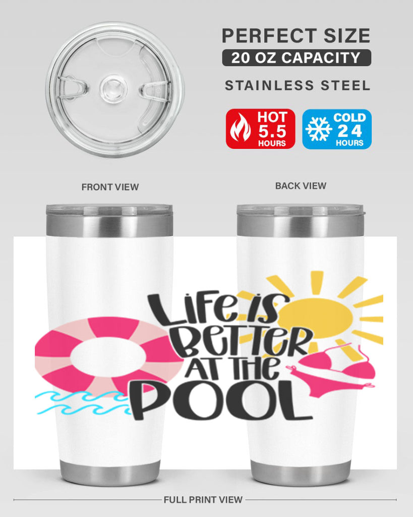 Life Is Better At The Pool Style 33#- summer- Tumbler