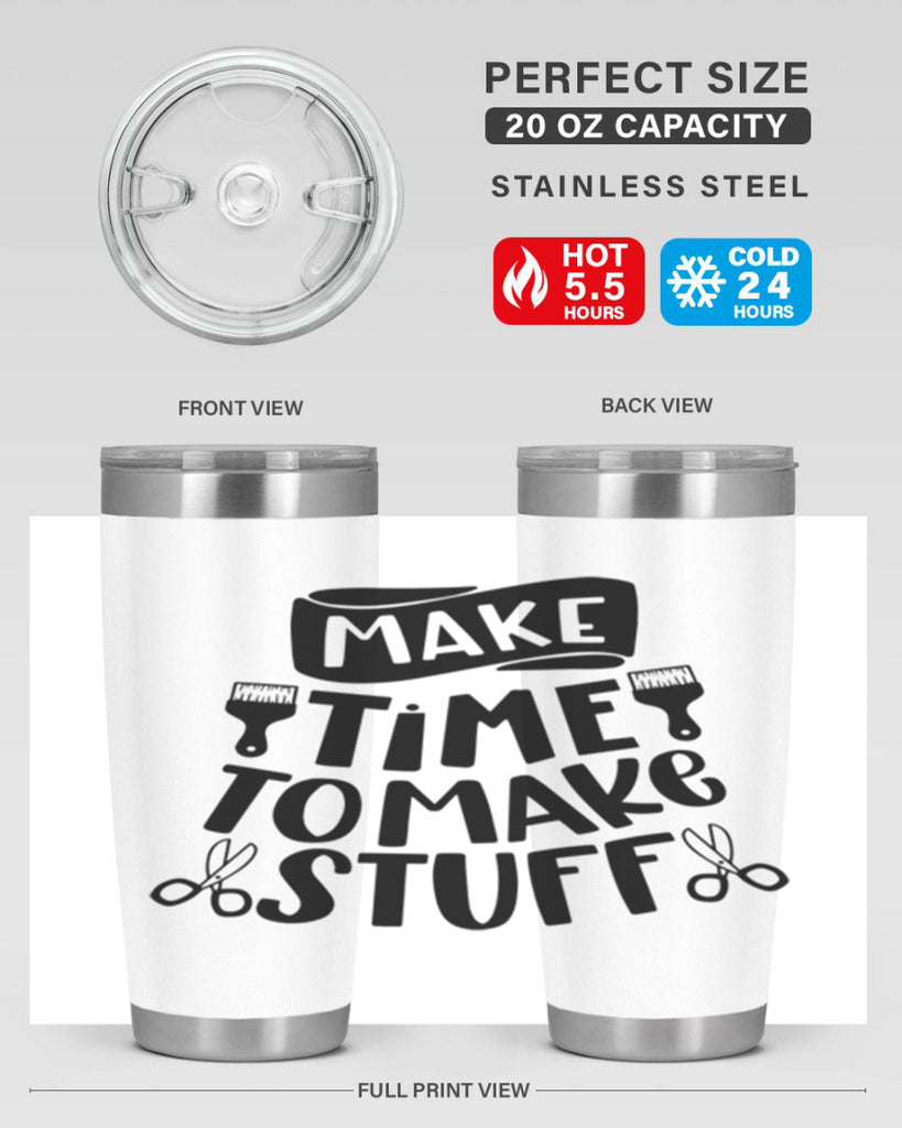 Make Time To Make Stuff 12#- crafting- Tumbler
