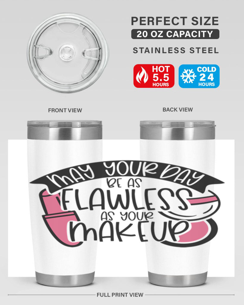 May Your Day Be As Flawless As Your Makeup Style 38#- make up- Tumbler