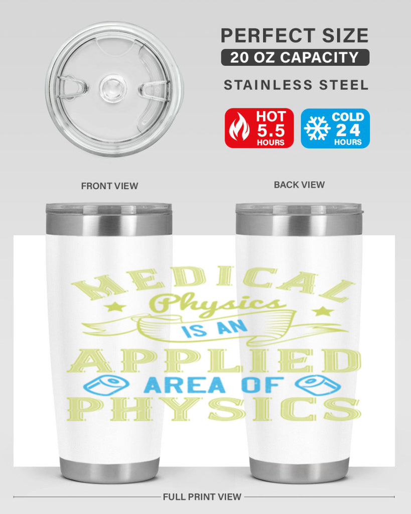 Medical physics is an applied area of physics Style 34#- medical- tumbler