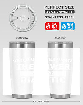 Never Underestimate The Power Of A Diabetic Style 18#- diabetes- Tumbler