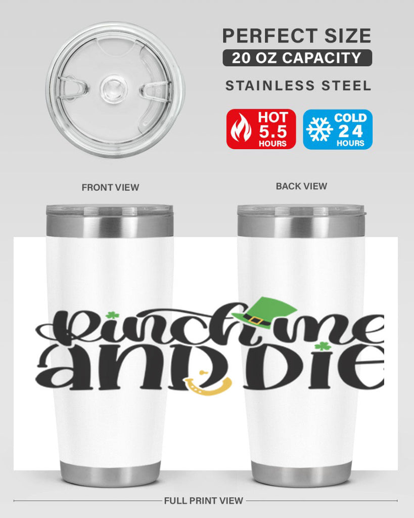 Pinch Me And Die Style 39#- St Patricks Day- Tumbler