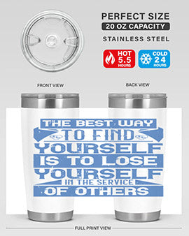 The best way to find yourself is to lose yourself in the service of others Style 25#- volunteer- Tumbler