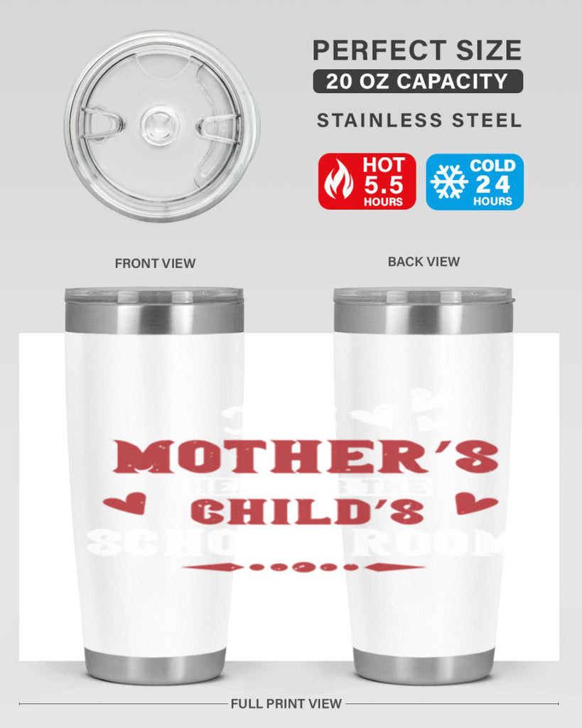 The mother’s heart is the child’s school room Style 15#- baby- Tumbler