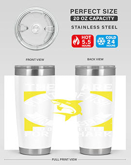 There are plenty of fish in the sea so dont settle for a shark Style 16#- shark  fish- Tumbler