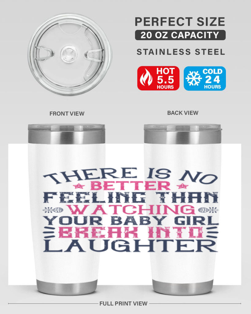 There is no better feeling than watching your baby girl break into laughter Style 5#- baby- tumbler