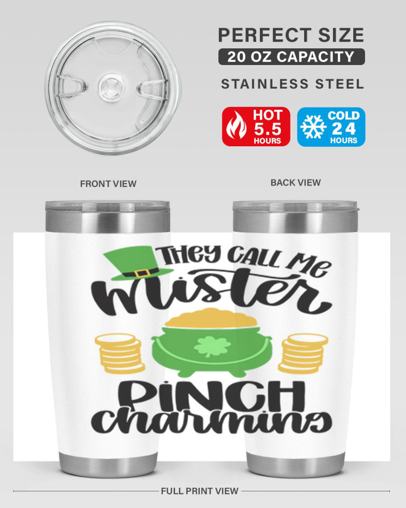 They Call Me Mister Pinch Charming Style 25#- St Patricks Day- Tumbler
