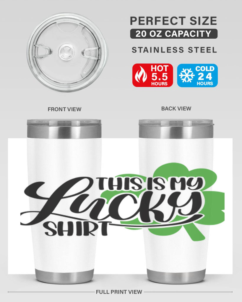 This Is My Lucky Shirt Style 23#- St Patricks Day- Tumbler