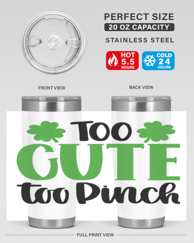 Too Cute Too Pinch Style 20#- St Patricks Day- Tumbler