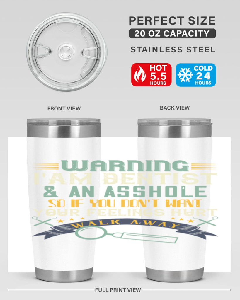 Warning im dentist an asshole Style 9#- dentist- tumbler