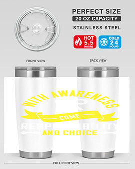 With awareness come responsibility and choice Style 5#- self awareness- Tumbler