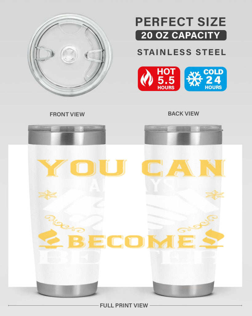 You can always become better Style 9#- coaching- tumbler