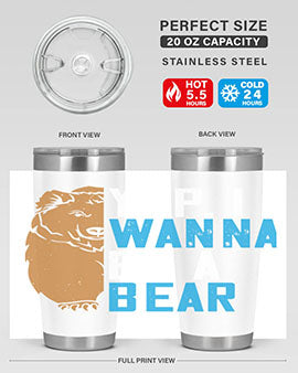 Yup, I wanna be a bear 36#- Bears- Tumbler