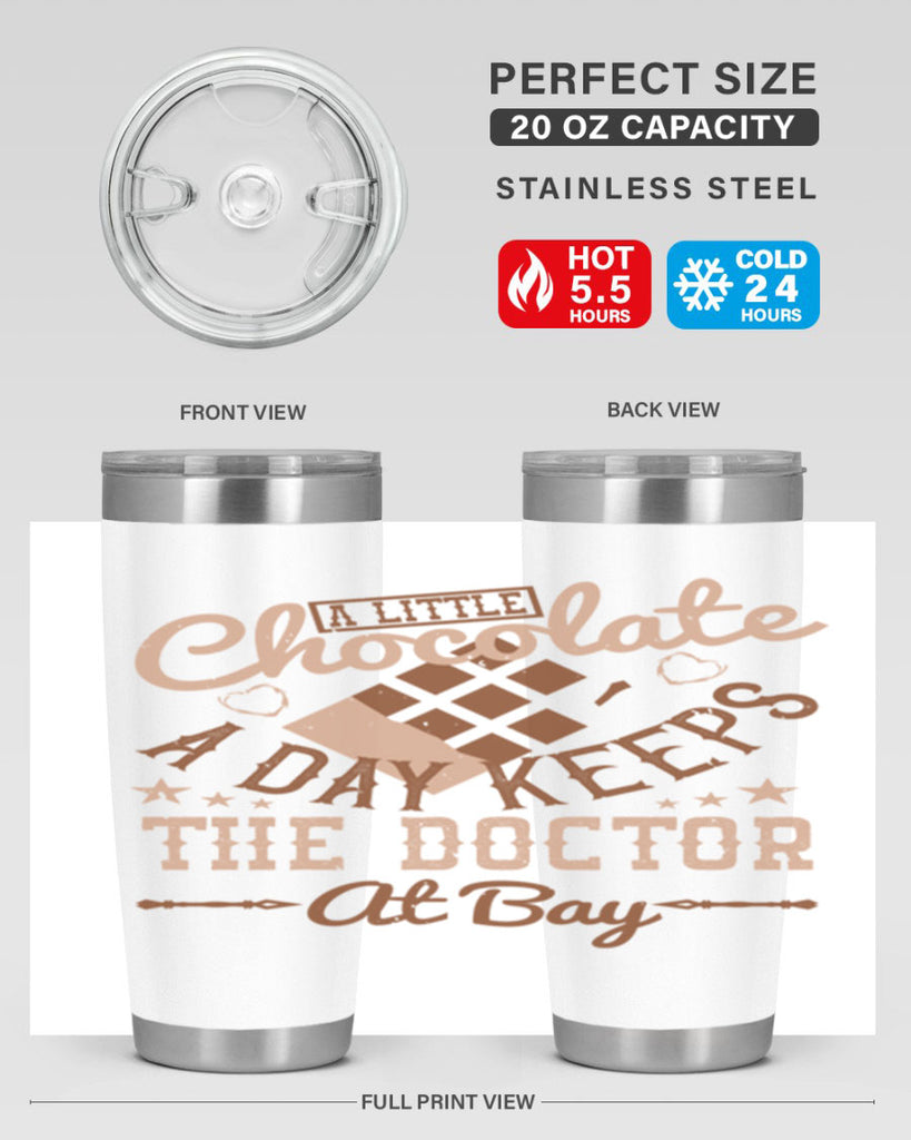 a little chocolate a day keeps the doctor at bay 50#- chocolate- Tumbler
