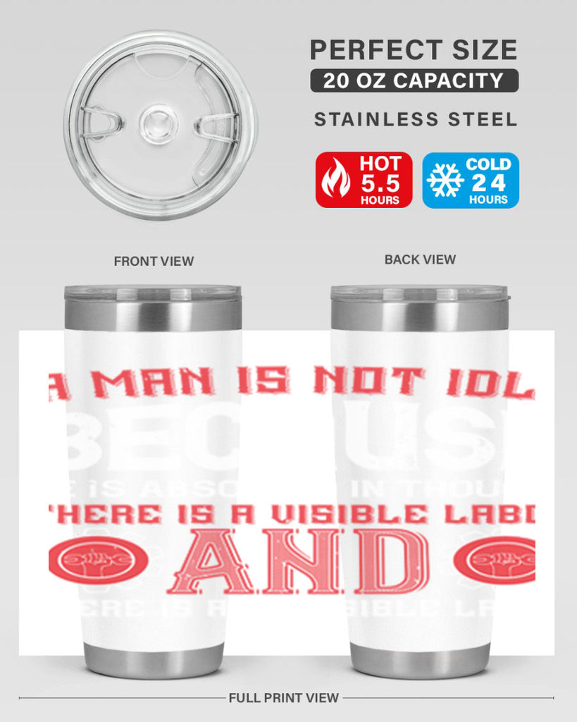 a man is not idle because he is absorbed in thought there is a visible labor invisible labor 48#- labor day- Tumbler