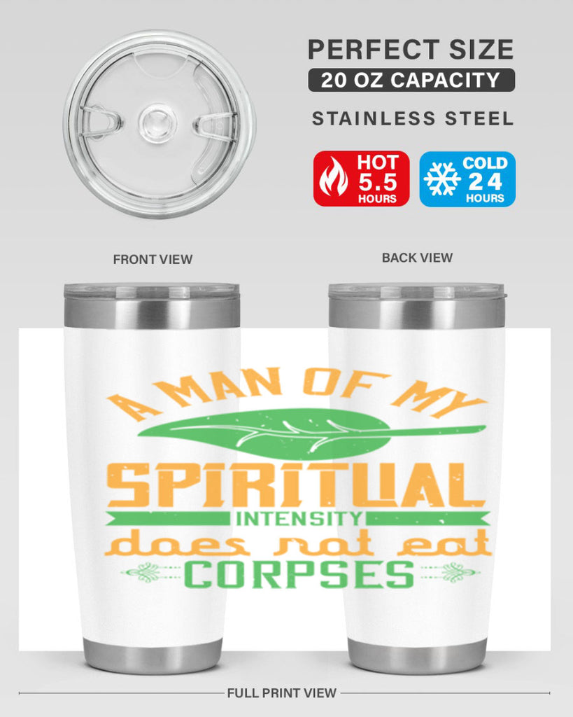 a man of my spiritual intensity does not eat corpses 150#- vegan- Tumbler