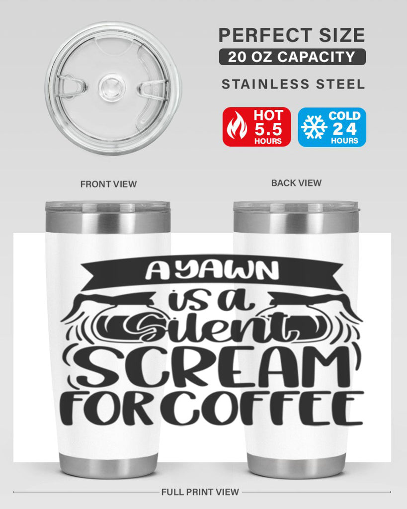 a yawn is a silent scream 190#- coffee- Tumbler