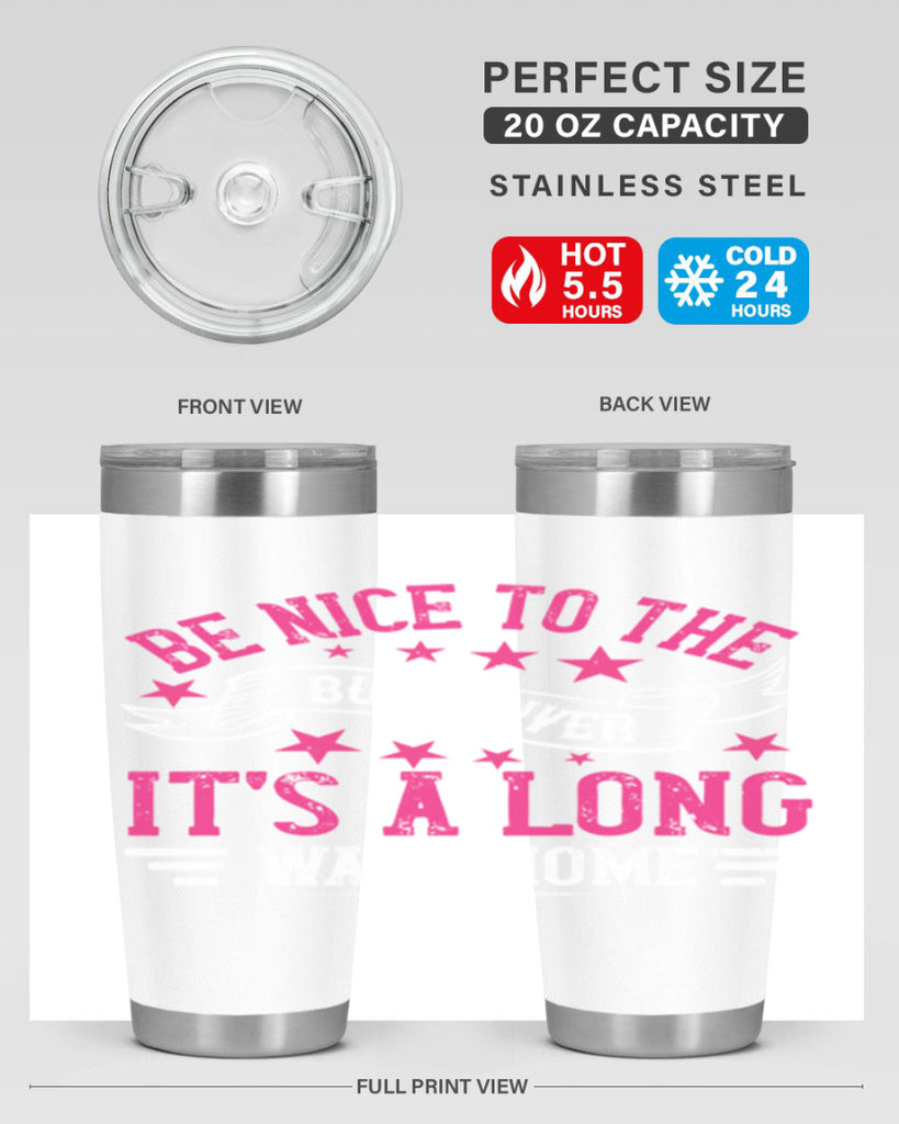 be nice to the bus driver it’s a long walk homee Style 45#- bus driver- tumbler