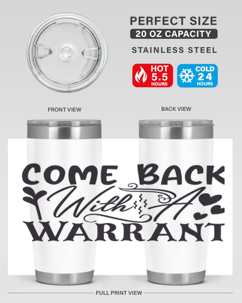 come back with a warrant 81#- home- Tumbler