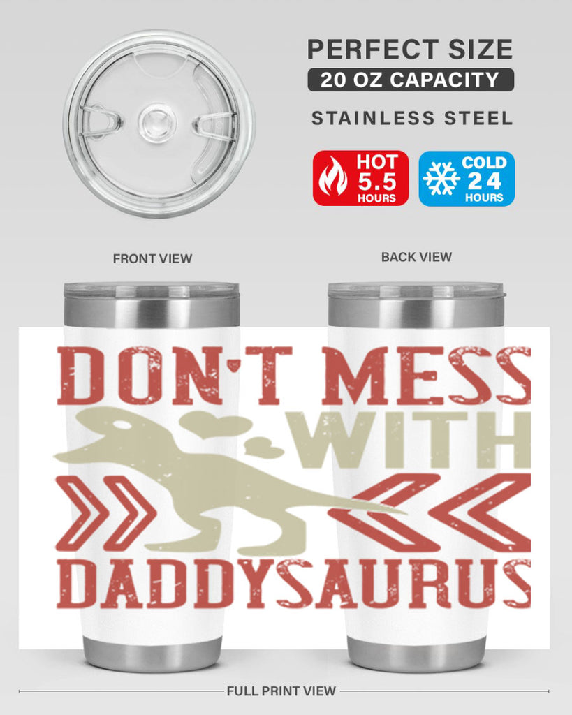 dont mess with daddysaurus 228#- fathers day- Tumbler