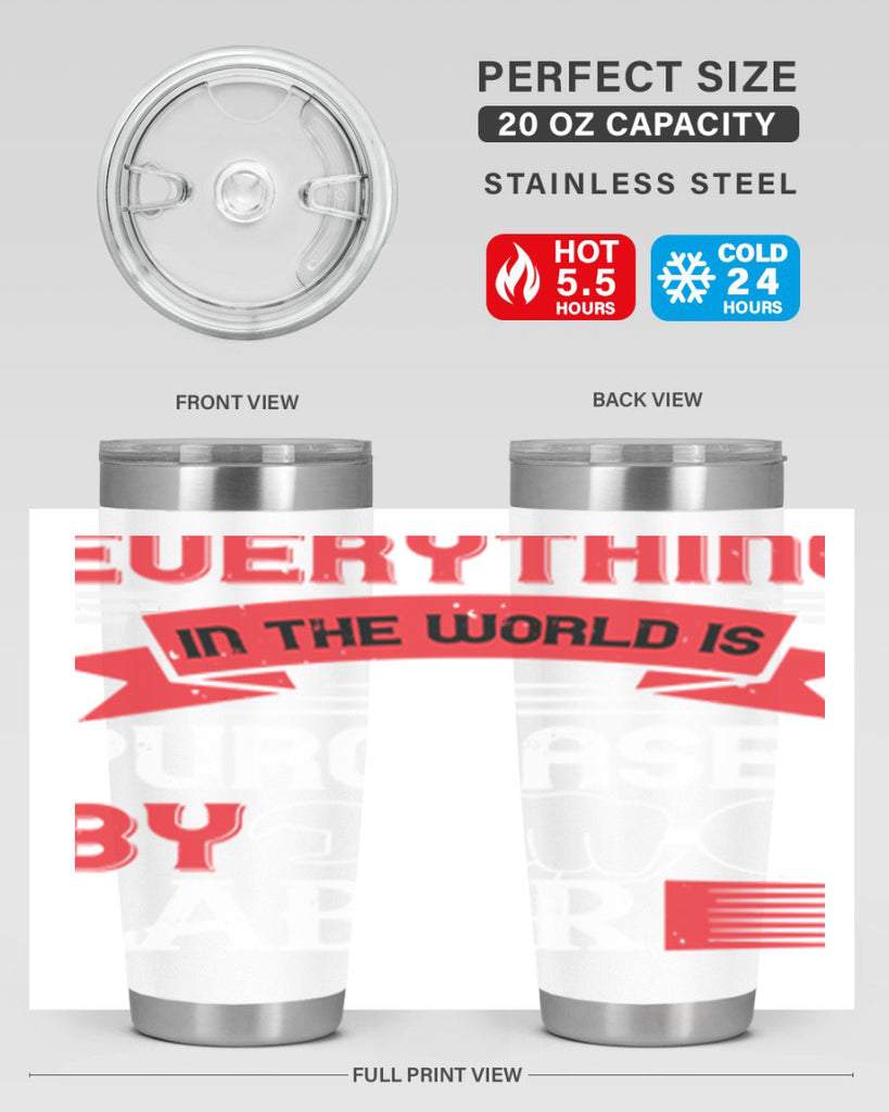 everything in the world is purchased by labor 50#- labor day- Tumbler