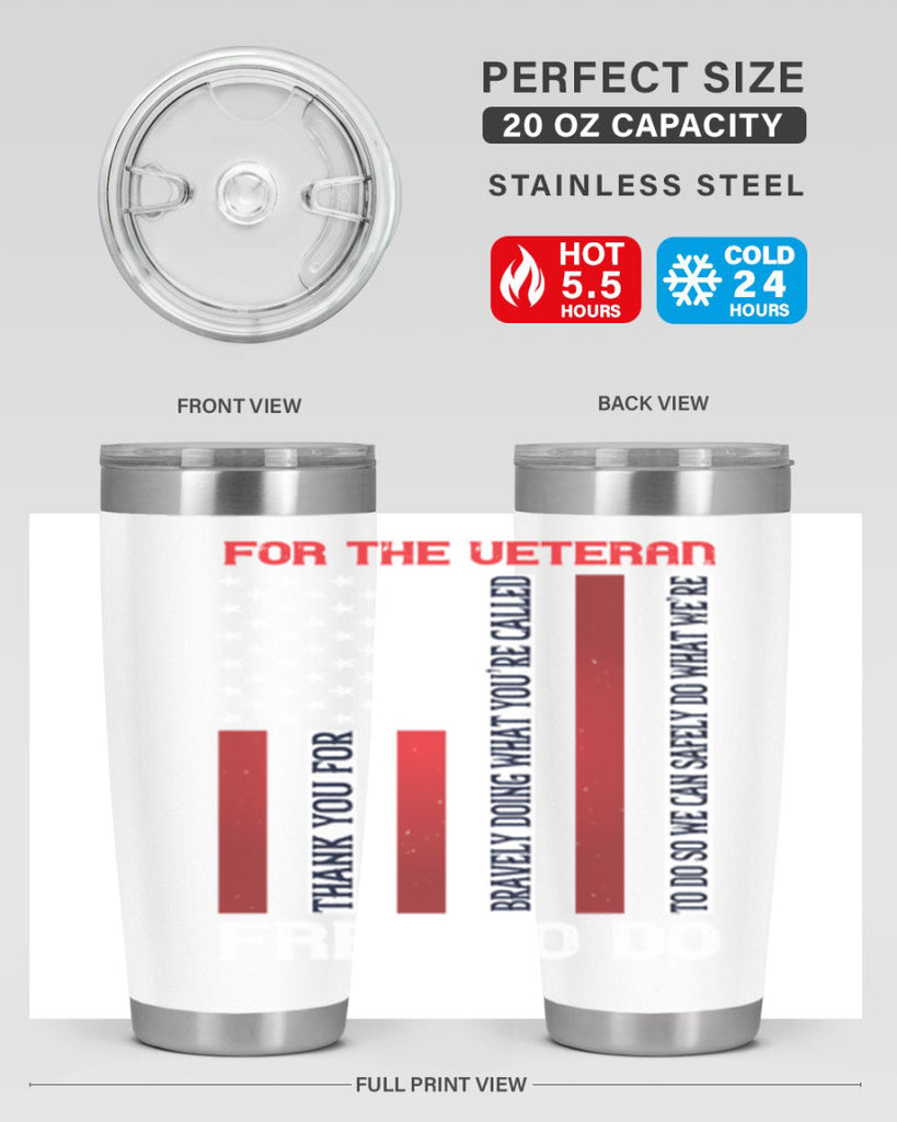 for the veteran thank you for bravely doing what you’re called 62#- Veterns Day- Tumbler