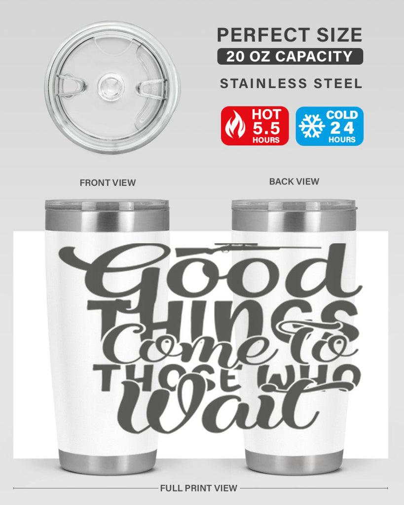good things come to those who wait 12#- hunting- Tumbler
