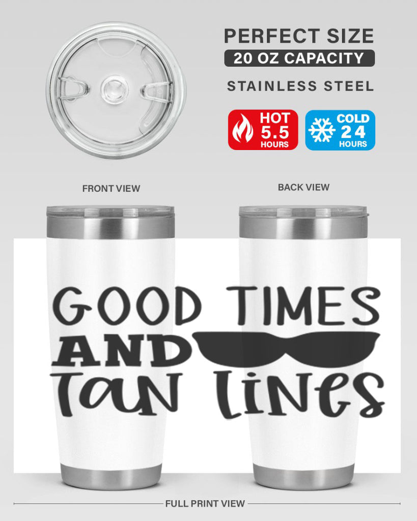 good times and tan lines Style 99#- summer- Tumbler