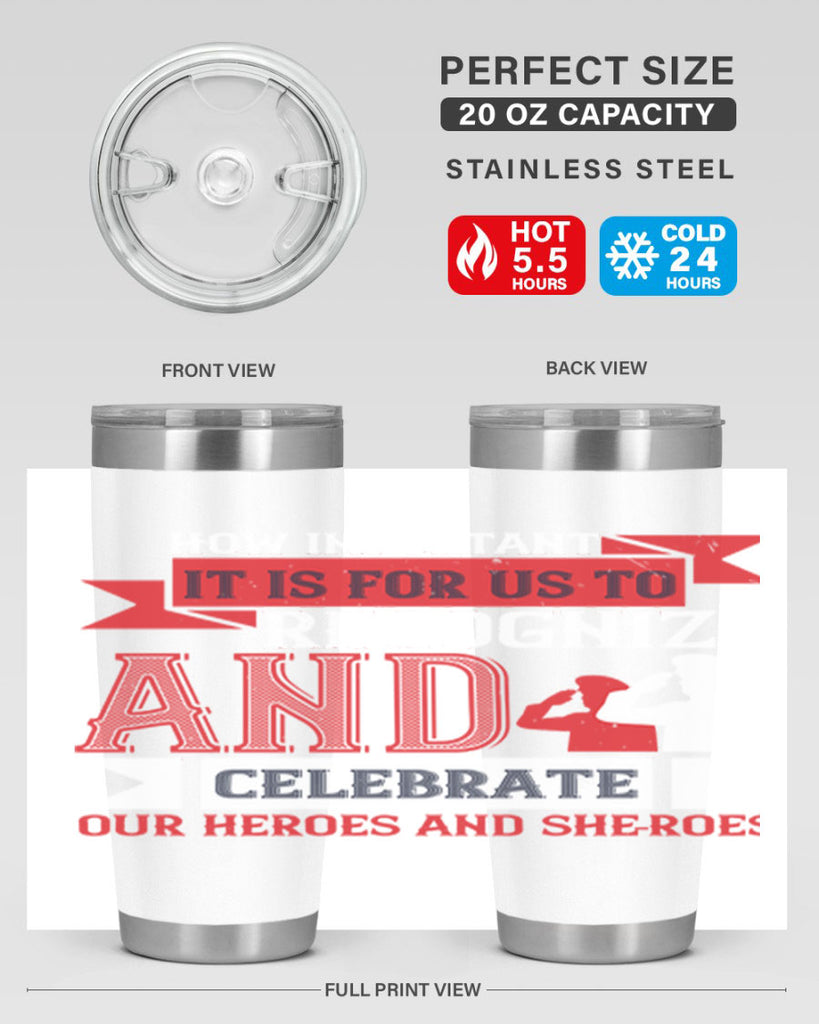 how important it is for us to recognize and celebrate our heroes and sheroes 60#- Veterns Day- Tumbler