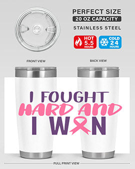 i fought hard and i won Style 10#- breast cancer- Tumbler