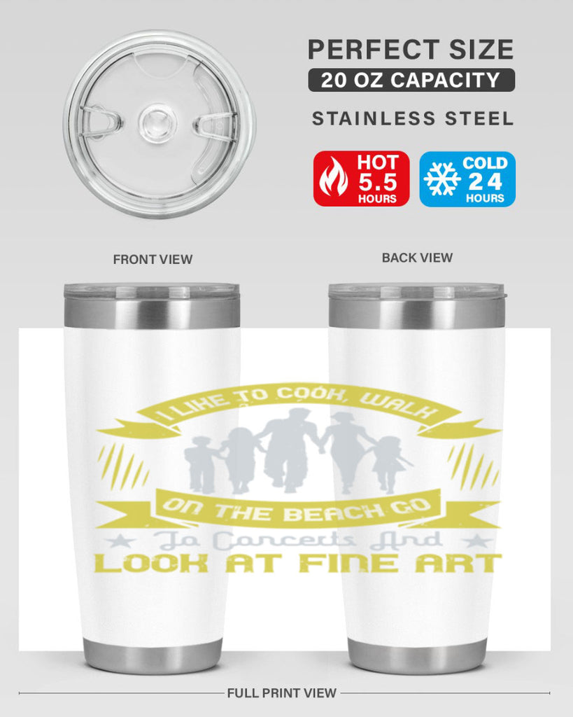 i like to cook walk on the beach go to concerts and look at fine art 69#- walking- Tumbler