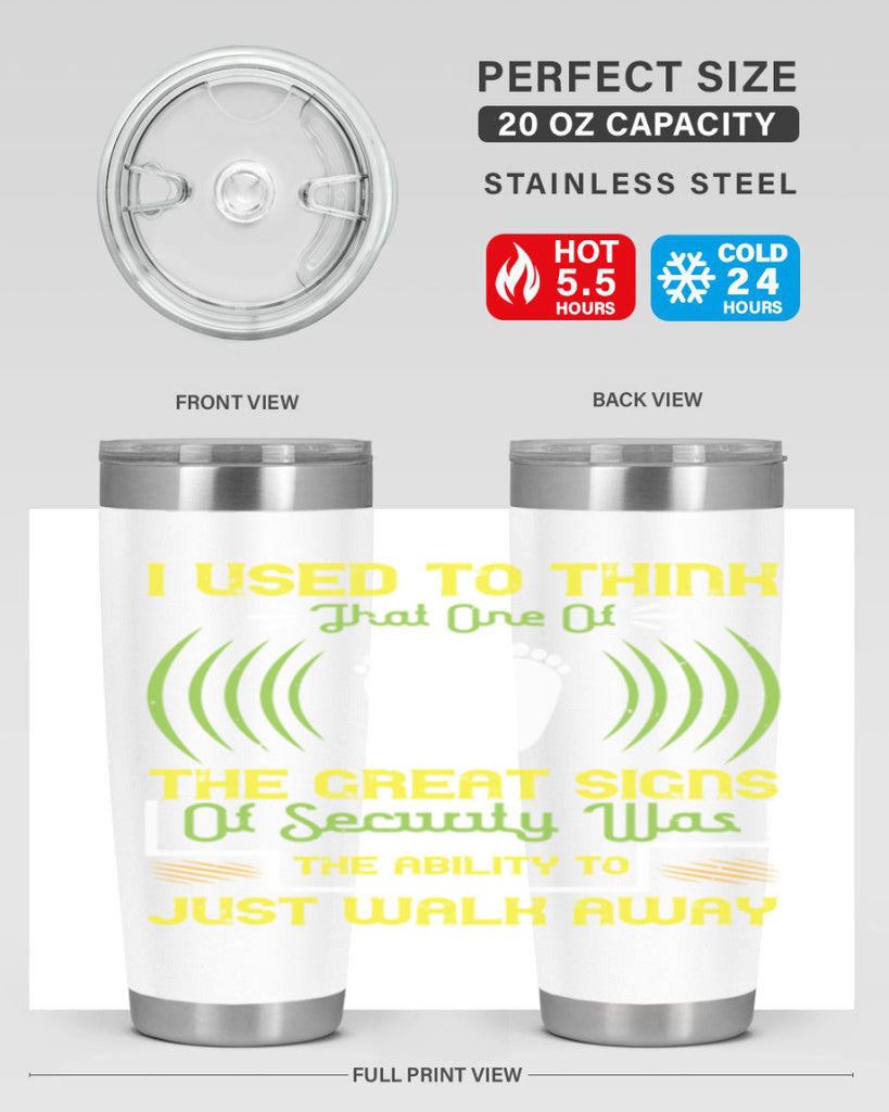 i used to think that one of the great signs of security was the ability to just walk away 59#- walking- Tumbler