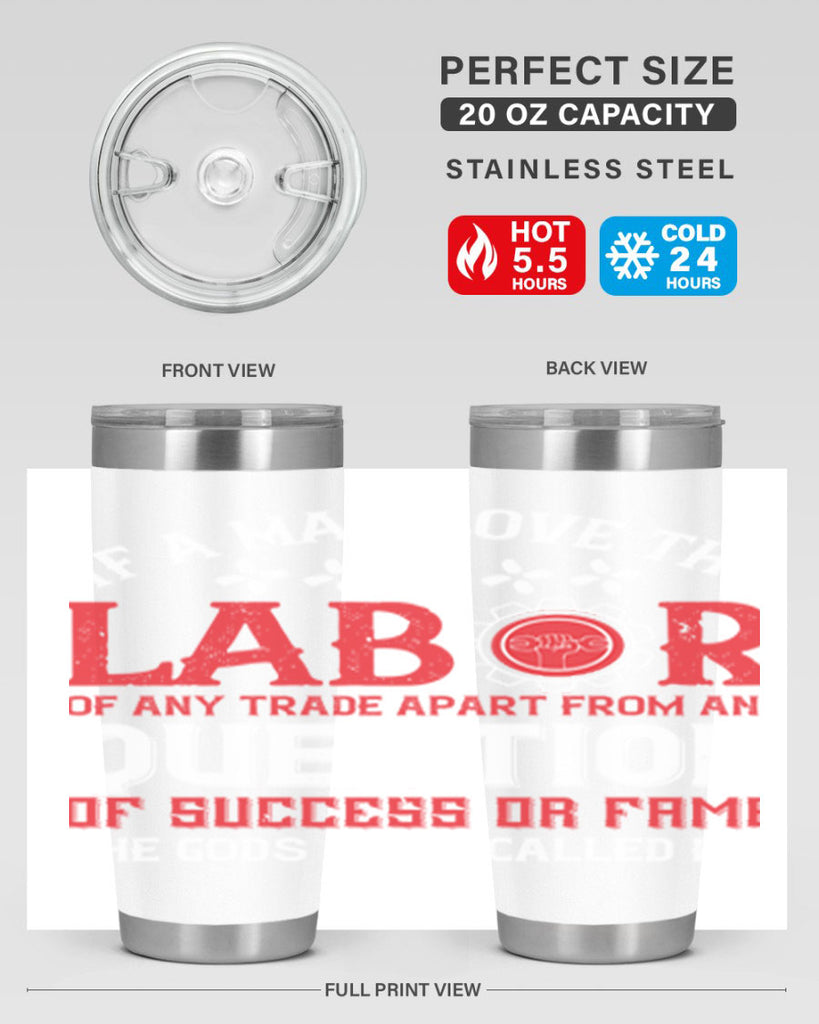 if a man love the labor of any trade apart from any question of success 36#- labor day- Tumbler