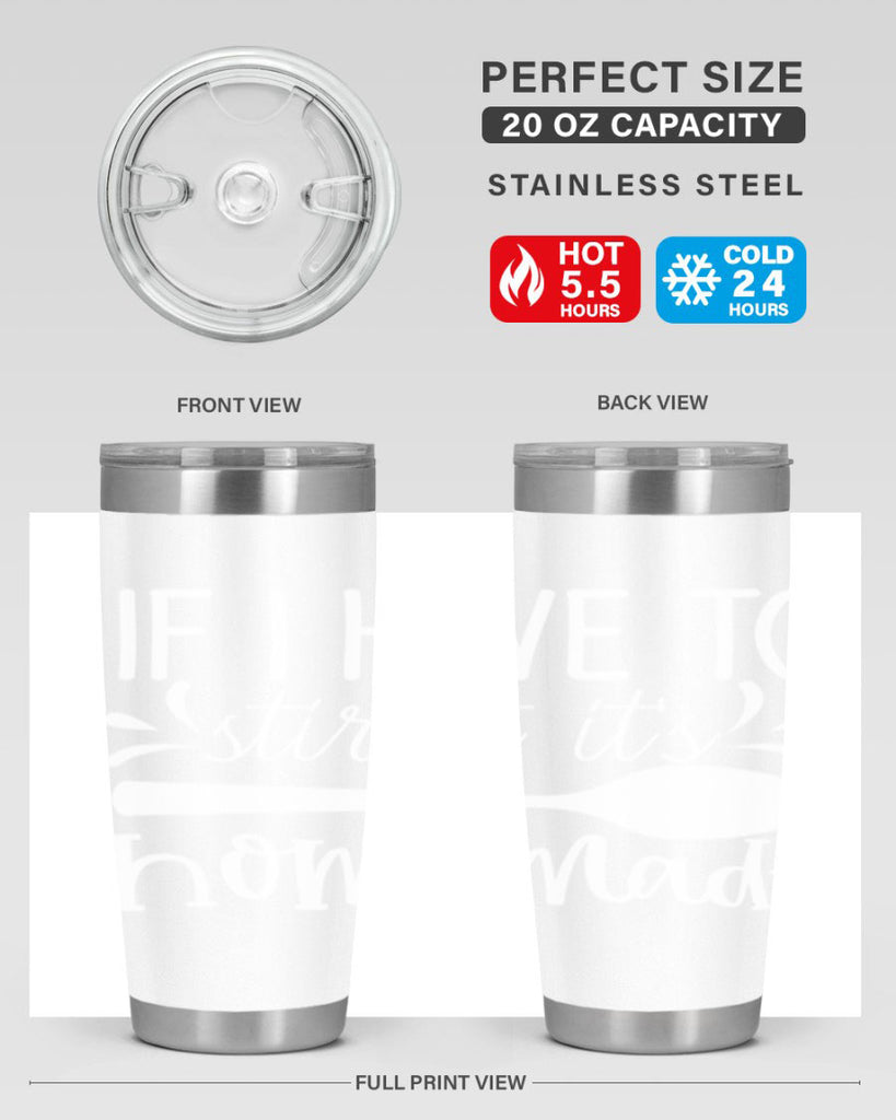 if i have to stir it its homemade 32#- kitchen- Tumbler